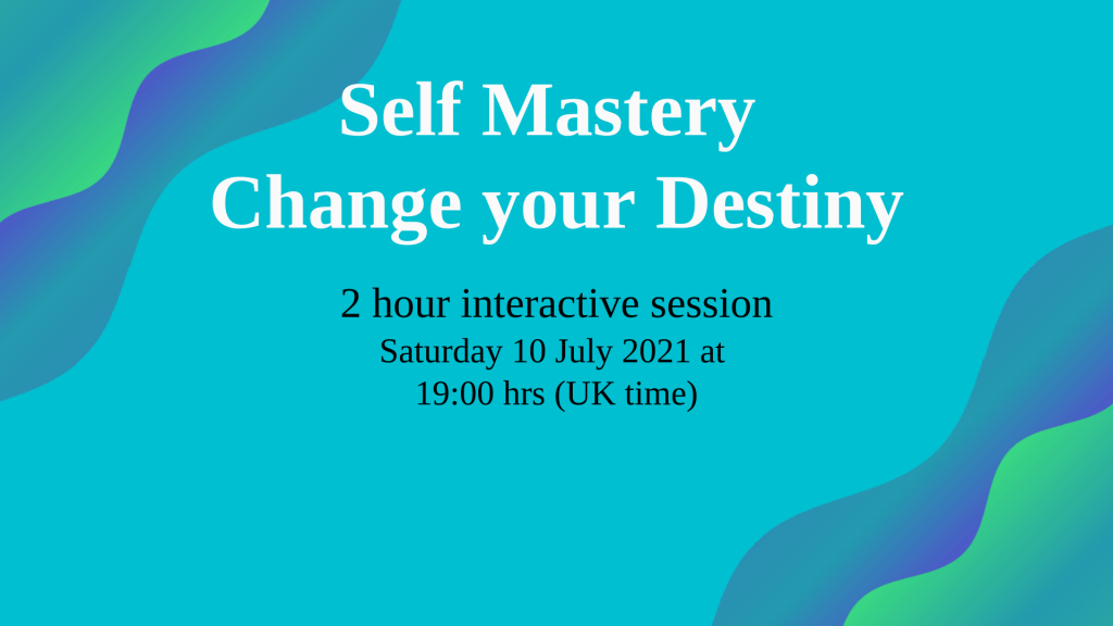 Self Mastery  - Change your Destiny - Online event